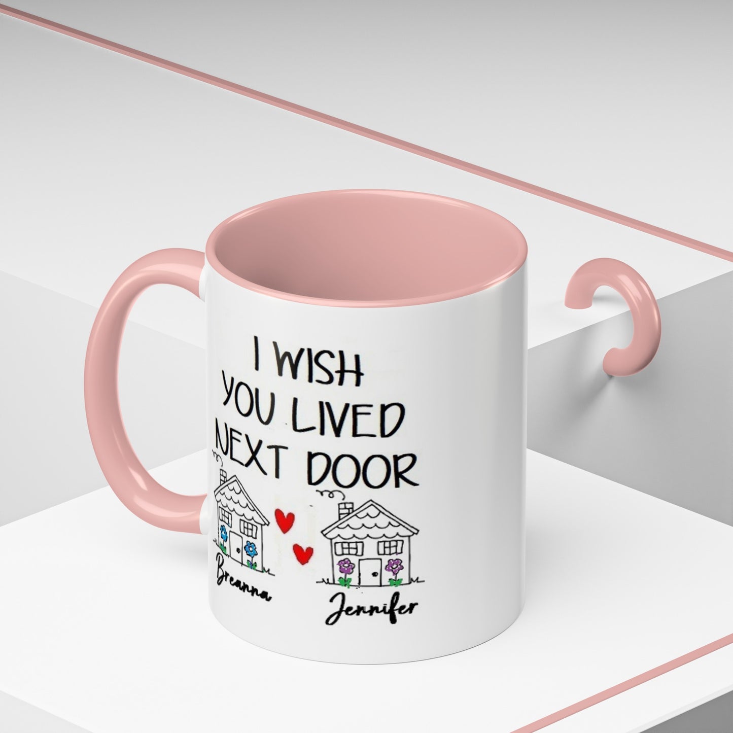 I wish you lived next door, best friend coffee mug sister gift Custom gift