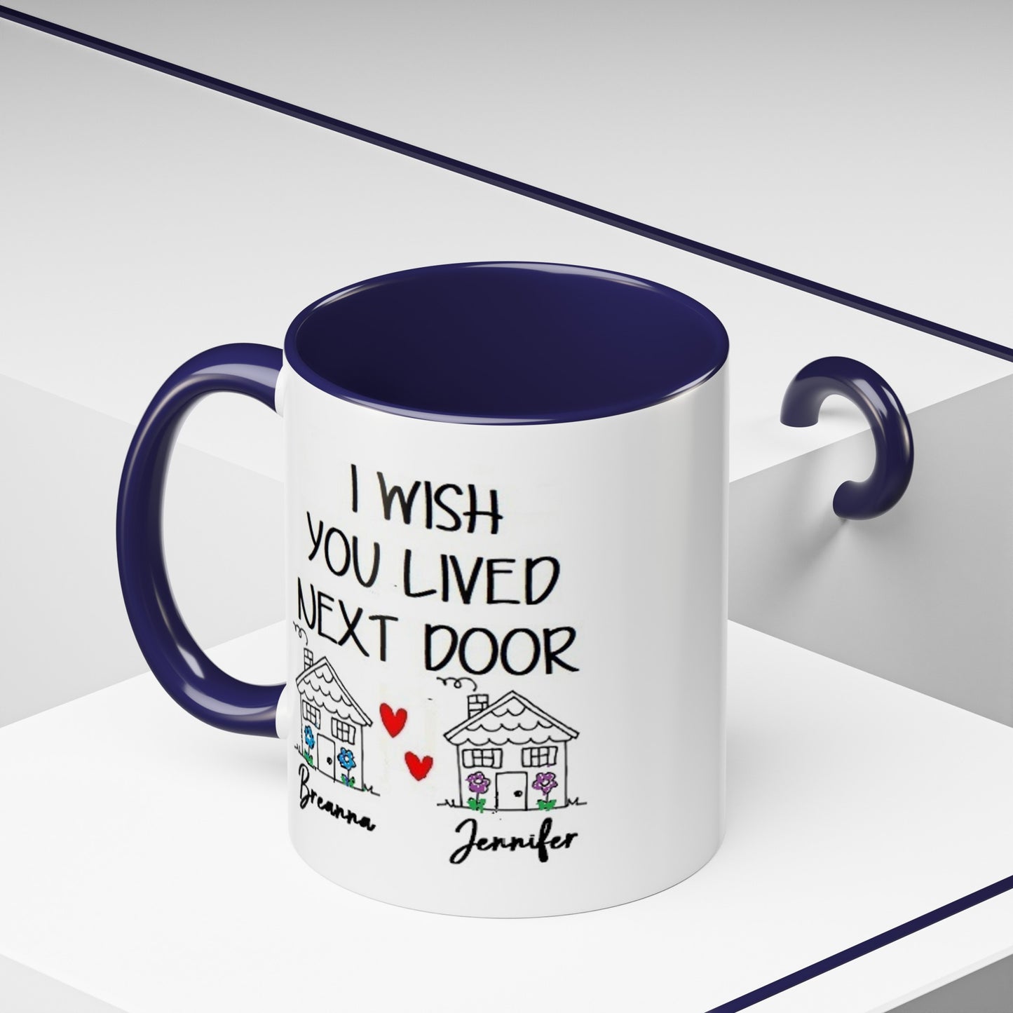 I wish you lived next door, best friend coffee mug sister gift Custom gift