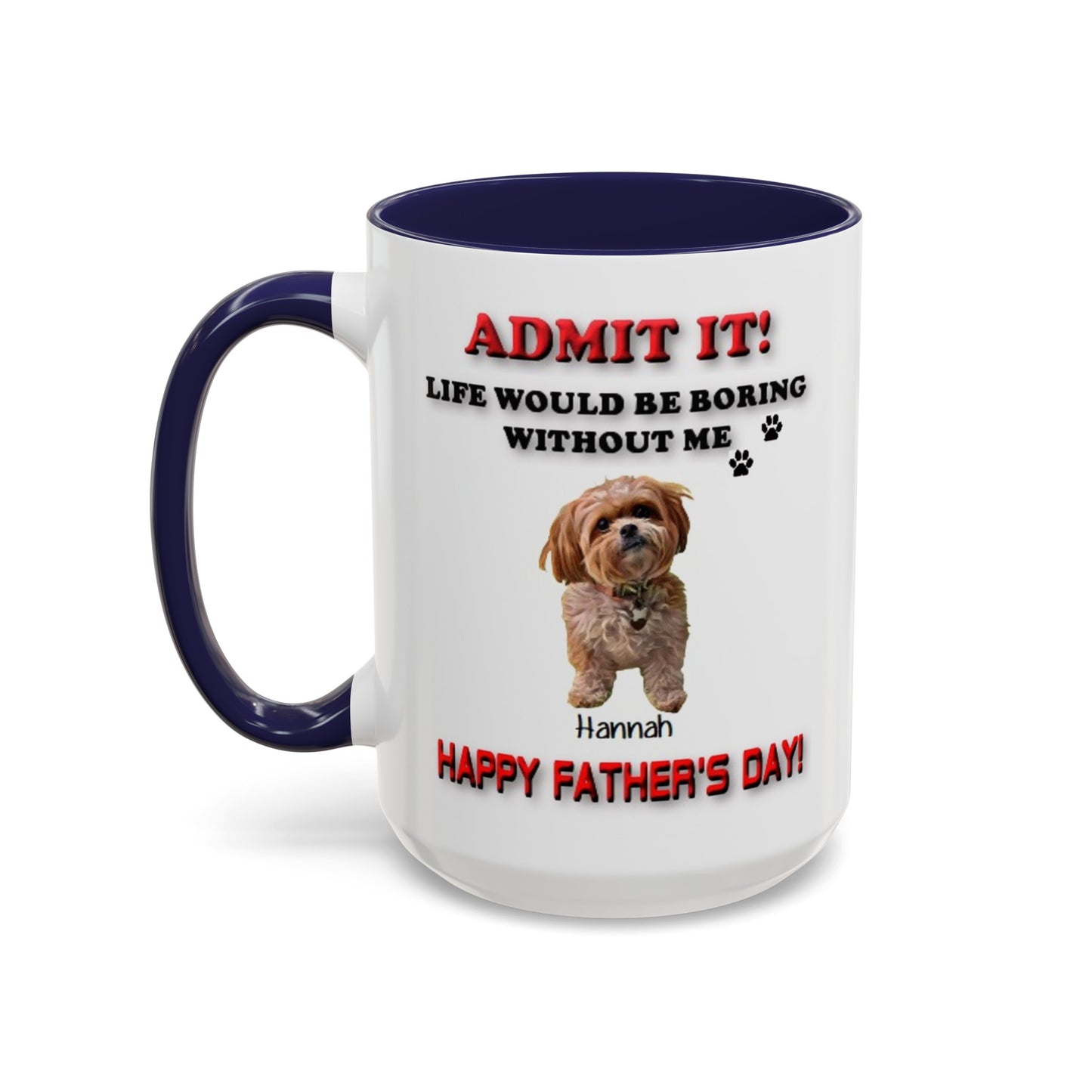 Custom Happy Fathers Day Pet lovers mug - 5 Colors - 11 oz and 15 oz