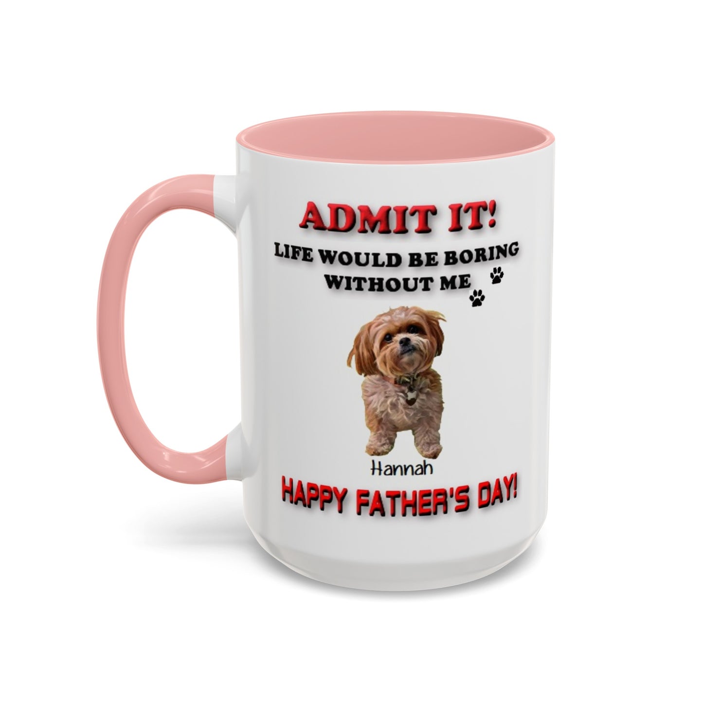 Custom Happy Fathers Day Pet lovers mug - 5 Colors - 11 oz and 15 oz